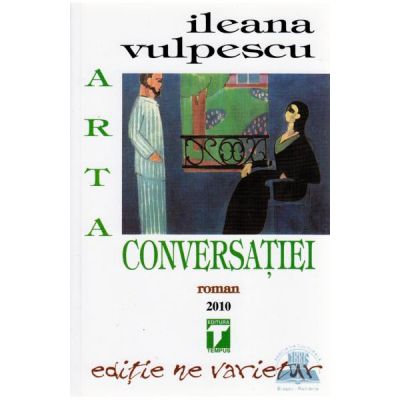 Arta conversatiei de Ileana Vulpescu – un roman cu adevarat savuros